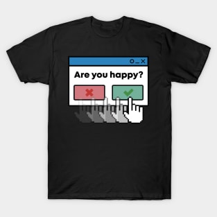 Are you happy? T-Shirt